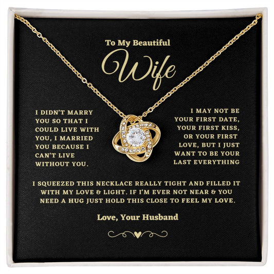 To My Wife - I Married You Because - Love Knot Necklace